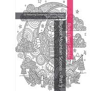 Bigfoot Mountain Scenes - Part 3: 60 Relaxing Zentangle Coloring Pages from Quiet Peaks