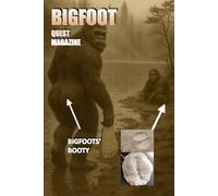 Bigfoot Quest Magazine: Bigfoot’s Butt (Booty) and Sasquatch the Scavenger