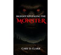 BIGFOOT REVEALING THE MONSTER