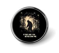 Bigfoot Se ti chiedono, non mi hai mai visto, piccolo bottone rotondo, spilla da bavero, accessorio per borsa, 1 pollice, maglietta
