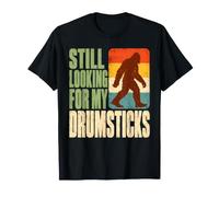 Bigfoot Sta Ancora cercando Le Mie Bacchette Drummmer Maglietta