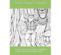 Bigfoot Stole My Axe! A Zentangle Coloring Book of Forest Shenanigans: Funny and intricate designs of Bigfoot’s pranks, tricks, and woodland chaos