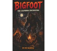 Bigfoot: The California Encounters