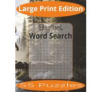 Bigfoot Word Search Large Print: Word Search Puzzles Easy to Read Print about Bigfoot and more | Large Print Edition | 8.5x11 inches, 110 pages | 55 ... Gift for Vacations, Holiday, and Spare Time.