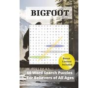 Bigfoot Word Search Puzzles: 60 Word Search Puzzles for Believers of All Ages| Bonus Content Included