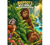 Bigfoot's Wild World: 50 Funny Hide-and-S oloring Adventures