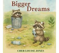 Bigger Dreams: A rhyming tale of raccoon mischief, big dreams, and going green.