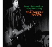 Bigger Lovers - How I Learned To Stop Worrying