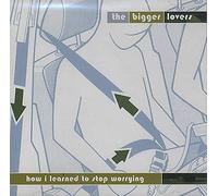 Bigger Lovers, the - How I Learned to Stop Wor [Import]