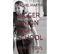 BIGGER ONION HIGH SCHOOL: A SMART GIRL
