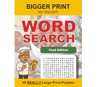 BIGGER PRINT NO SQUINT! Word Search Puzzles Food Edition: 50 REALLY Large Print 32 Point Puzzles especially for visually impaired with 18 Words per ... book. Great Gift for Holidays and Free Time.