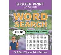 BIGGER PRINT NO SQUINT! Word Search Puzzles Gardening Edition: 50 REALLY Large Print 32 Point Puzzles especially for visually impaired with 18 Words ... book. Great Gift for Holidays and Free Time.