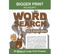 BIGGER PRINT NO SQUINT! Word Search Puzzles Pets & Animals Edition: 50 REALLY Large Print 32 Point Puzzles especially for visually impaired with 18 ... book. Great Gift for Holidays and Free Time.
