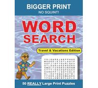 BIGGER PRINT NO SQUINT! Word Search Puzzles Travel & Vacation Edition: 50 REALLY Large 32 Point Print Puzzles especially for visually impaired with 18 ... book. Great Gift for Holidays and Free Time.