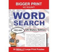 BIGGER PRINT NO SQUINT! Word Search Puzzles US States Edition: 50 REALLY Large 32 Point Print Puzzles especially for visually impaired with 18 Words ... book. Great Gift for Holidays and Free Time.