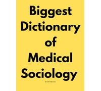 Biggest Dictionary of Medical Sociology