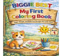 BIGGIE BEST - MY FIRST COLORING BOOK: SUPER SIMPLE AND BOLD FUN DESIGNS FOR LITTLE ONES
