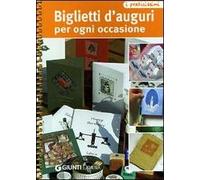 Biglietti d'auguri per ogni occasione. Ediz. illustrata
