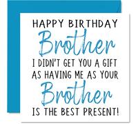 Biglietti di compleanno divertenti per fratello da fratello - Happy Birthday Brother No Gift - Biglietto di compleanno del fratello fratello regalo di compleanno per fratello maleducato 145mm