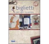 Biglietti per ogni occasione. Ediz. illustrata