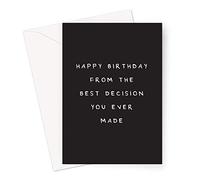 Biglietto di auguri con scritta "Happy Birthday From The Best Decision You Ever Made", divertente biglietto di compleanno per marito, per moglie, mamma, papà, fidanzato o fidanzata, per 25°, 30°, 40°