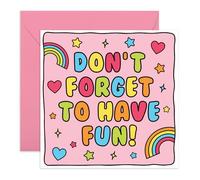 Biglietto di auguri di compleanno con scritta "Don't Forget to Have Fun", motivazionale messaggio positivo per amici, sorelle, fratelli, figli, migliori colleghe adolescenti, fidanzate, ragazze, donne