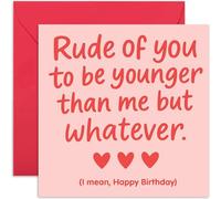 Biglietto di auguri di compleanno divertente, con scritta "Rude of You To Be Younger Than Me Joke", per donne, sorella, moglie, amica, quadrato, interno bianco, con busta di alta qualità