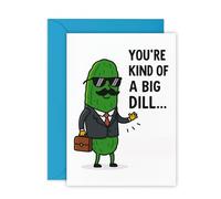 Biglietto di auguri divertente per uomini, con scritta in lingua inglese "You're Kind of a Big Dill", per papà, marito, amico, collega, capo, lui, compleanno, festa del papà o ringraziamento, fornito