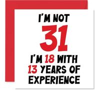 Biglietto di auguri per 31° compleanno per donne, uomini, non 31 I'm 18 With 13 Years Experience - Divertente biglietto di auguri per figlio, figlia, fratello amico, 145 mm x 145 mm