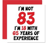 Biglietto di auguri per 83° compleanno per donne uomini - Not 83 I'm 18 con 65 anni di esperienza divertente biglietto di auguri per ottantatre ottantatre e ottantatreesimo compleanno 145mm