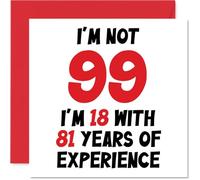 Biglietto di auguri per 99° compleanno per donne e uomini con scritta in lingua inglese "Not 99 I'm 18 With 81 Years Experience" divertente biglietto di auguri 145mm