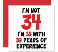 Stuff4 Biglietto di auguri per il 34° compleanno per donne e uomini con scritta in lingua inglese Not 34 I'm 18 With 16 Years Experience divertente biglietto di auguri 145mm