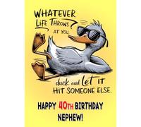 Biglietto di auguri per il 40° compleanno del nipote (divertente anatra citazione umoristica) per lui età maschio ragazzo uomo animale - da zia zio, idea regalo, biglietto di auguri vuoto all'interno