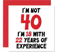 Biglietto di auguri per il 40° compleanno per donne e uomini con scritta in lingua inglese "Not 40 I'm 18 With 22 Years Experience" divertente biglietto di auguri per il quarantesimo compleanno 145mm