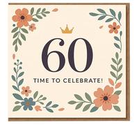 Biglietto di auguri per il 60° compleanno - bordo floreale con corona, messaggio "Time to Celebrate!" - Elegante biglietto traguardo per lei o lui