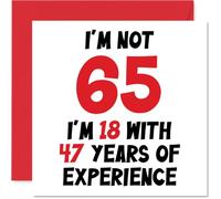 Stuff4 Biglietto di auguri per il 65° compleanno per donne uomini - Not 65 I'm 18 With 47 Years Experience - Divertente biglietto di auguri sessantacinque e sessantacinquesimo compleanno 145mm
