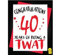 Biglietto di compleanno offensivo per 40° 40° anni di essere un twat C269