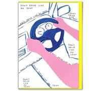 Biglietto di compleanno ufficiale David Shrigley, con scritta in lingua inglese "Don't Drive Like An Idiot", spiritoso e divertente, per lui, uomini, donne, amici, eccentrici, per amanti dell'arte