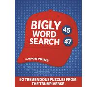 BIGLY WORD SEARCH: 92 TREMENDOUS PUZZLES FROM THE TRUMPIVERSE - LARGE PRINT MAGA GIFT