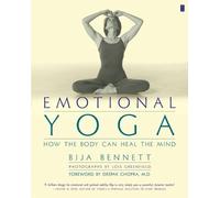 Bija Bennett Emotional Yoga: How the Body can Heal the Mind (Tascabile)