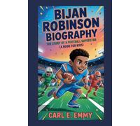 BIJAN ROBINSON BIOGRAPHY: The Story of a Football Superstar (A book for Kids)