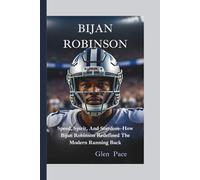BIJAN ROBINSON: Speed, Spirit, And Stardom-How Bijan Robinson Redefined The Modern Running Back