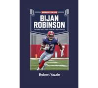 BIJAN ROBINSON: The Fast Feet That Couldn’t Be Stopped- Biography for kids