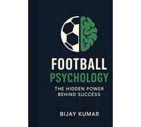 Bijay Kumar Football Psychology (Tascabile)