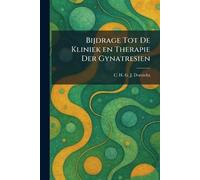 Bijdrage Tot De Kliniek en Therapie Der Gynatresien