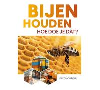 Bijenhouden, hoe doe je dat?