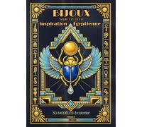 BIJOUX Art Déco, d'inspiration EGYPTIENNE - Vol 3 -: 30 Modèles, coloriages ADULTES