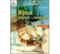 Bijoux originali e di tendenza. Ediz. illustrata