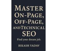 Bikash Yadav SEO Mastery (Tascabile) Search Engine Optimization (Seo)