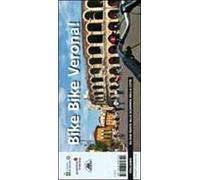 Bike bike Verona! Su due ruote alla scoperta della città. Ediz. multilingue